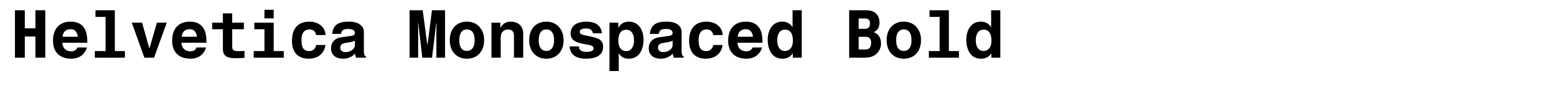 Helvetica Monospaced Bold